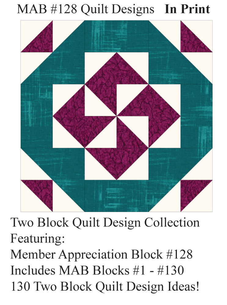 Member Appreciation Block (MAB) #128 Two Block Quilt Designs In Print